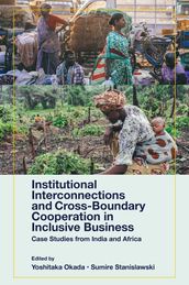 Institutional Interconnections and Cross-Boundary Cooperation in Inclusive Business