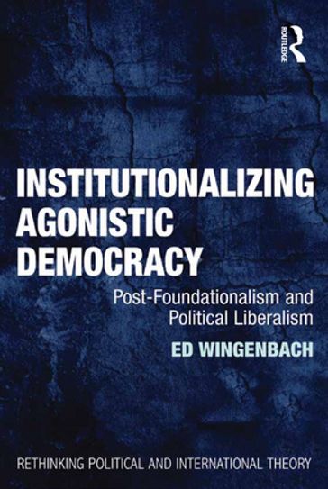 Institutionalizing Agonistic Democracy - Ed Wingenbach