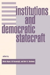 Institutions And Democratic Statecraft