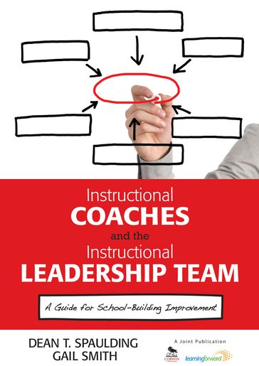 Instructional Coaches and the Instructional Leadership Team - Dean T. Spaulding - Gail M. Smith