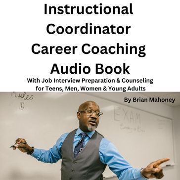 Instructional Coordinator Career Coaching Audio Book - Brian Mahoney