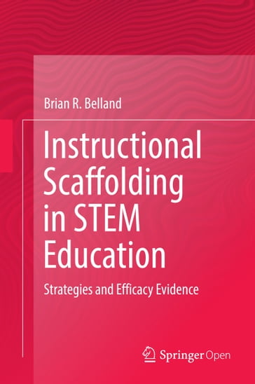 Instructional Scaffolding in STEM Education - Brian R. Belland