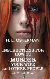 Instructions For How To Murder Your Wife and Other PeopleA Horror Novel
