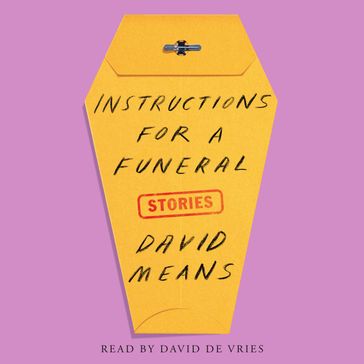 Instructions for a Funeral - David Means