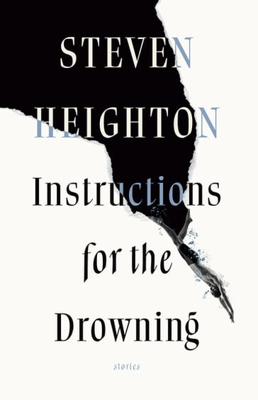Instructions for the Drowning - Steven Heighton