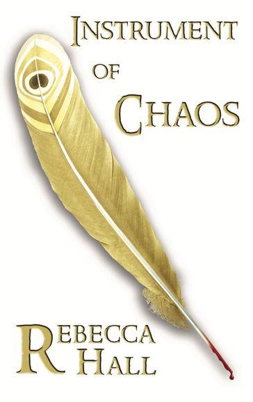 Instrument of Chaos - Rebecca Hall