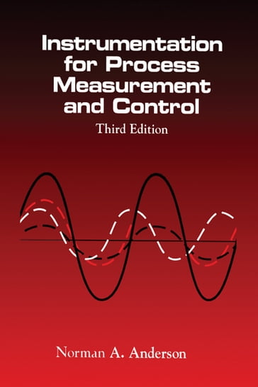 Instrumentation for Process Measurement and Control, Third Editon - Norman A. Anderson