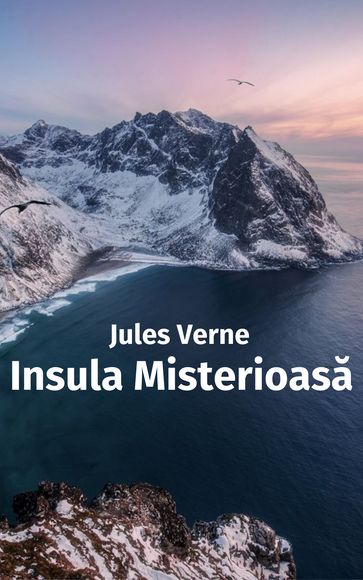Insula Misterioasa - Verne Jules