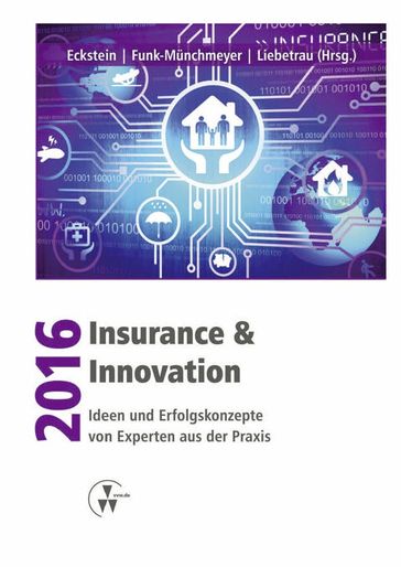 Insurance & Innovation 2016 - Andreas Eckstein - Axel Liebetrau - Anja Funk-Munchmeyer