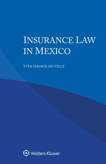 Insurance Law in Mexico - Yves Hayaux-du-Tilly