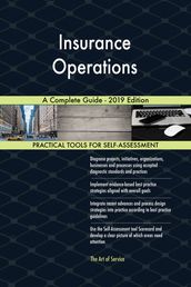 Insurance Operations A Complete Guide - 2019 Edition