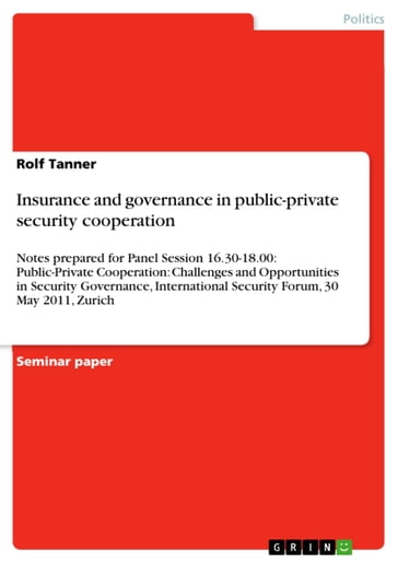 Insurance and governance in public-private security cooperation - Rolf Tanner