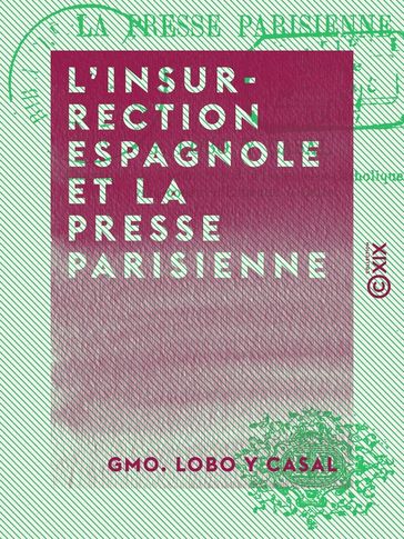 L'Insurrection espagnole et la presse parisienne - Gmo. Lobo Y Casal