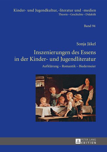 Inszenierungen des Essens in der Kinder- und Jugendliteratur - Sonja Jakel - Hans-Heino Ewers-Uhlmann