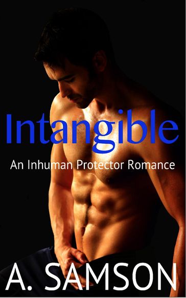 Intangible: An Inhuman Protectors Romance - A. Samson - Avery Samson
