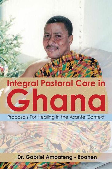 Integral Pastoral Care in Ghana - Gabriel Amoateng - Boahen