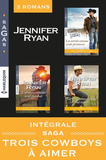 Intégrale Saga : Trois cowboys à aimer - Jennifer Ryan