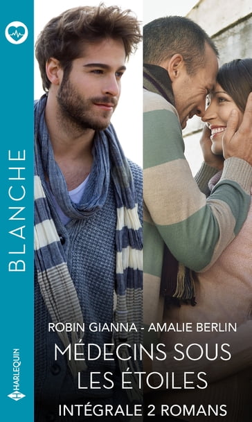 Intégrale de la série Blanche "Médecins sous les étoiles" - Amalie Berlin - Robin Gianna