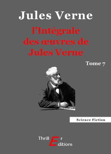 L'Intégrale des œuvres de Jules Verne - tome 7 - Verne Jules