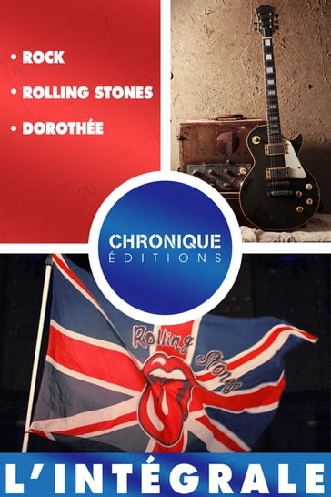 L'Intégrale musique  volume 2 : Rock, Rolling Stone et Dorothée - Éditions Chronique
