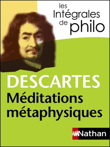 Intégrales de Philo - DESCARTES, Méditations métaphysiques - André Vergez - Christine Thubert - René Descartes - Denis Huisman