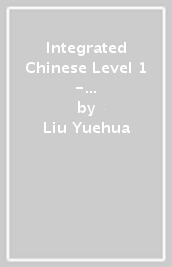 Integrated Chinese Level 1 - Textbook (Simplified characters)