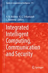 Integrated Intelligent Computing, Communication and Security