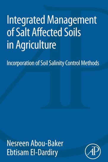 Integrated Management of Salt Affected Soils in Agriculture - Ebtisam Abdelmohsen El-Dardiry - Nesreen Houssein Ahmen Abou-Baker