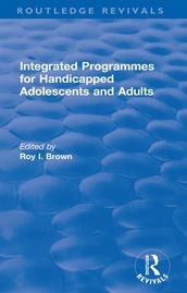 Integrated Programmes for Handicapped Adolescents and Adults