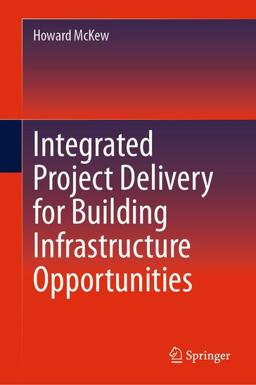 Integrated Project Delivery for Building Infrastructure Opportunities - Howard McKew
