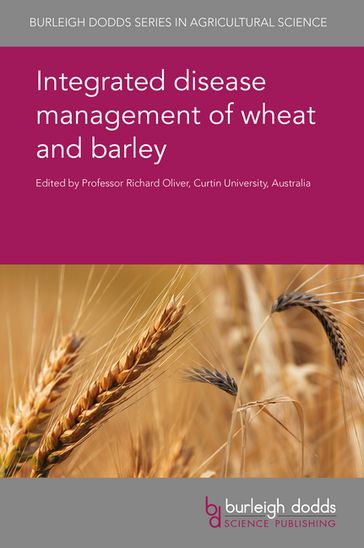 Integrated disease management of wheat and barley - Dr A. K. Ruud - Dr A. Schouten - Dr Birgit Jensen - Dr Caroline Moffat - Dr E. Hill - Dr Edward C. Rojas - Dr F. M. Santana - Dr H-D. Brix - Dr H. R. Kutcher - Dr Hans J. L. Jørgensen - Dr Hugh Wallwork - Dr J. L. N. Maciel - Dr Javier Sánchez-Martín - Dr K. Xi - Dr Lee Hickey - Dr Lise Nistrup Jørgensen - Dr M. Lillemo - Dr P. Solomon - Dr R. J. Bryson - Dr Sadia Iqbal - Dr Salim Bourras - Dr Sambasivam Periyannan - Dr Simon Ellwood - Dr Stephen B. Goodwin - Dr T. K. Turkington - Dr Thies Marten Heick - Dr Wolfgang Knogge - Prof Beat Keller - Prof David B. Collinge - Prof. Michael G. K. Jones - R. F. Park