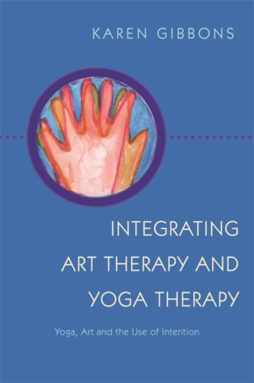Integrating Art Therapy and Yoga Therapy - Karen Gibbons