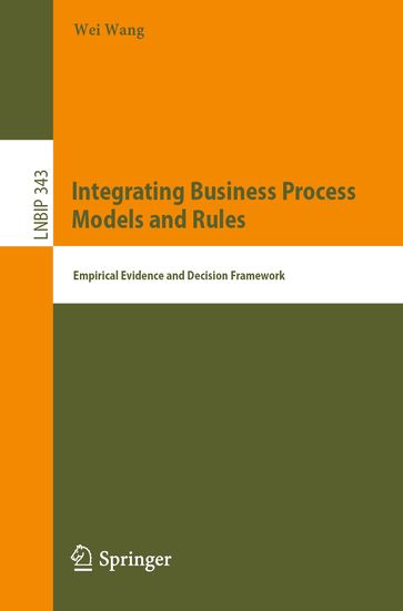 Integrating Business Process Models and Rules - Wei Wang