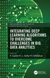 Integrating Deep Learning Algorithms to Overcome Challenges in Big Data Analytics