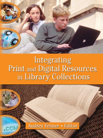 Integrating Print and Digital Resources in Library Collections - Linda S Katz