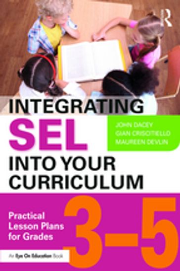 Integrating SEL into Your Curriculum - John Dacey - Gian Criscitiello - Maureen Devlin
