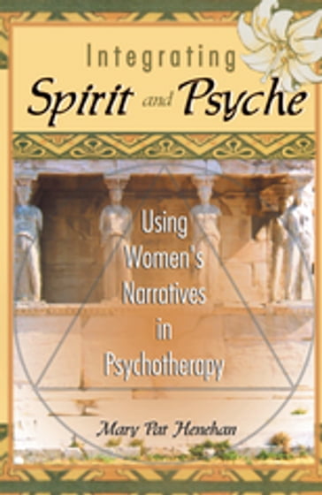 Integrating Spirit and Psyche - Harold G Koenig - Mary Pat Henehan
