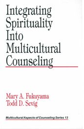 Integrating Spirituality into Multicultural Counseling