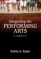 Integrating the Performing Arts in Grades K5