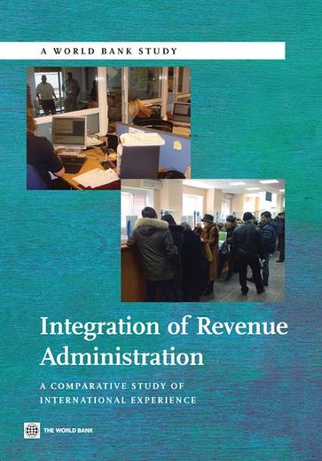 Integration Of Revenue Administration: A Comparative Study Of International Experience - World Bank