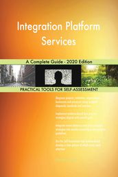 Integration Platform Services A Complete Guide - 2020 Edition