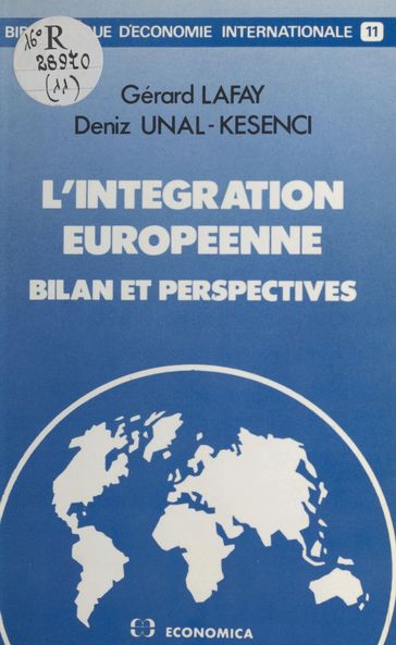 L'Intégration européenne : bilan et perspectives - Deniz Ünal-Kesenci - Gérard Lafay