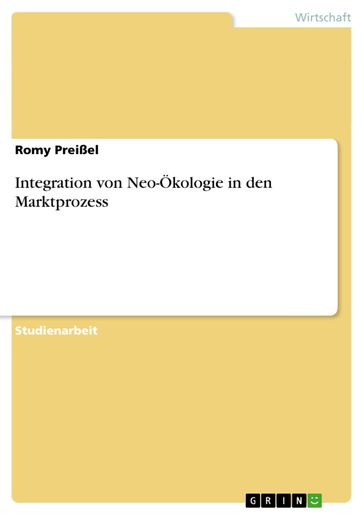 Integration von Neo-Ökologie in den Marktprozess - Romy Preißel