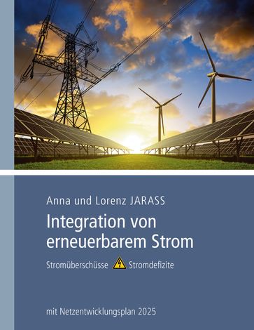 Integration von erneuerbarem Strom - Anna Jarass - Lorenz Jarass