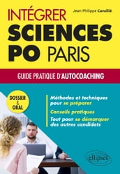 Intégrer Sciences Po Paris Guide pratique d autocoaching Dossier et oral