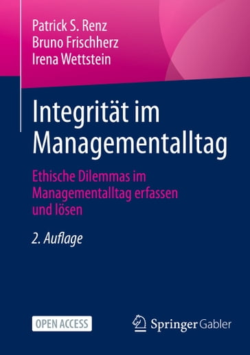 Integritat im Managementalltag - Patrick S. Renz - Bruno Frischherz - Irena Wettstein