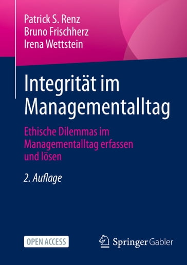 Integrität im Managementalltag - Patrick S. Renz - Bruno Frischherz - Irena Wettstein
