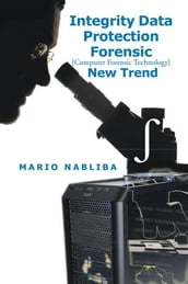 Integrity Data Protection Forensic [Computer Forensic Technology] New Trend