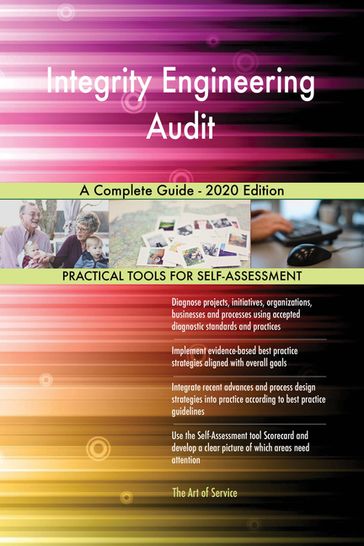 Integrity Engineering Audit A Complete Guide - 2020 Edition - Gerardus Blokdyk