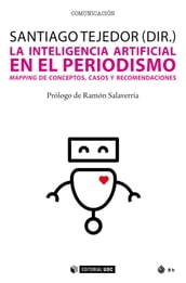 La Inteligencia Artificial en el periodismo. Mapping de conceptos, casos y recomendaciones